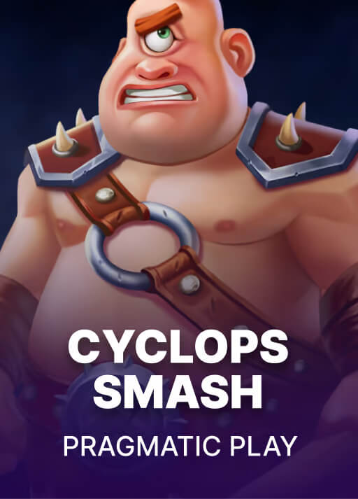 CYCLOPS SMASH
