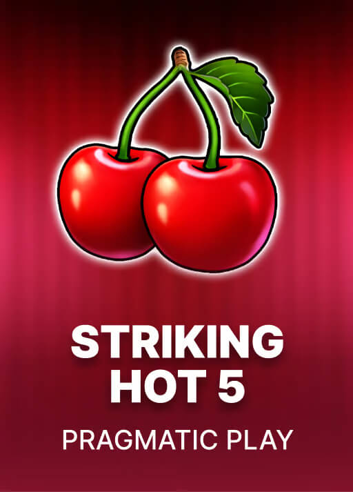 STRIKING HOT 5